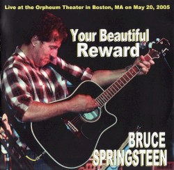 Your Beautiful Reward: Live at the Orpheum Theatre in Boston, MA on May 20, 2005
