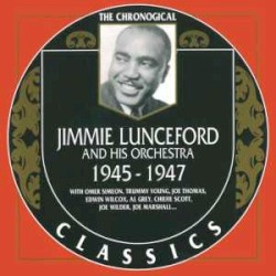The Chronological Classics: Jimmie Lunceford and His Orchestra 1945-1947