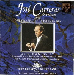 José Carreras & Friends Sing Operatic Arias, Duets & Popular Songs
