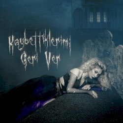 Kaybettiklerimi Geri Ver