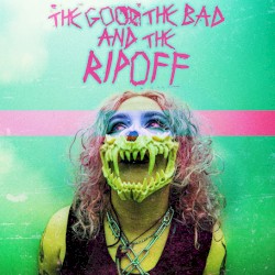 The Good, The Bad and The Rip Off