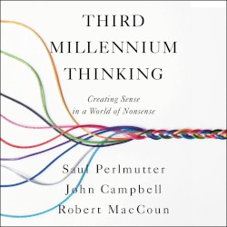 Third Millennium Thinking: Creating Sense in a World of Nonsense