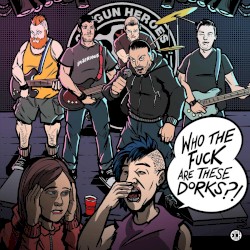 Who the Fuck Are These Dorks?!
