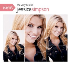 Playlist: The Very Best of Jessica Simpson