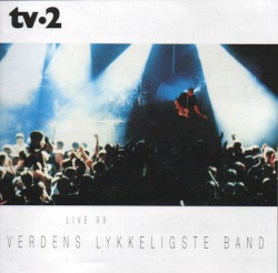 Verdens lykkeligste band: Live 99