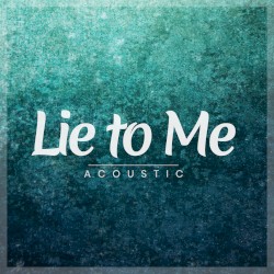 Lie to Me (acoustic version)