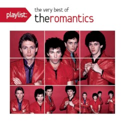 Playlist: The Very Best of The Romantics