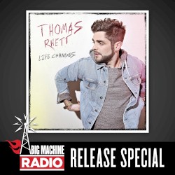 Life Changes (Big Machine Radio release special)