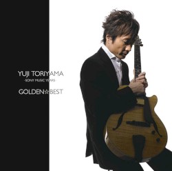 GOLDEN☆BEST 鳥山雄司〜Sony Music Years〜