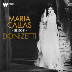 Maria Callas Sings Donizetti