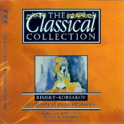 The Classical Collection 25: Rimsky-Korsakov: Orchestral Masterpieces