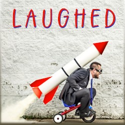 Laughed