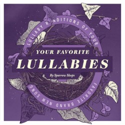 Your Favorite Lullabies: Lullaby Renditions of Brand New Songs