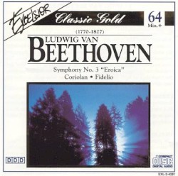 Symphony no. 3 “Eroica” / Coriolan / Fidelio