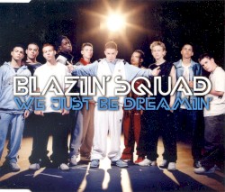 We Just Be Dreamin’