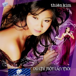 ASIA CDCS15 - Dù Chỉ Một Lần Thôi - Thiên Kim