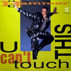 U Can’t Touch This