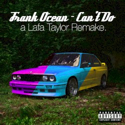 Can't Do - a Lafa Taylor Remake