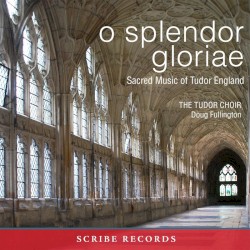 O splendor gloriae: Sacred Music of Tudor England