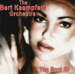 The Best Of The Bert Kaempfert Orchestra