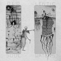 Old Soul / Lentic Waters