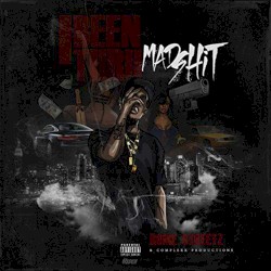 I Been Thru Mad Shit