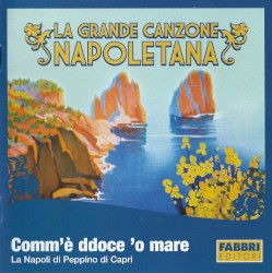 La grande canzone napoletana: Comm'è ddoce 'o mare: La Napoli di Peppino di Capri