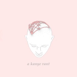 a kanye rant