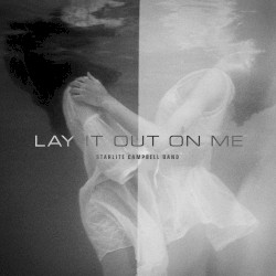 Lay It Out On Me
