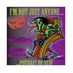 I'm Not Just Anyone... ...Portrait of Stiv