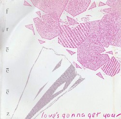 Love's Gonna Get You / No Need For Greed