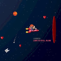 Love Is Still Alive