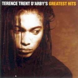 Terence Trent D’Arby’s Greatest Hits