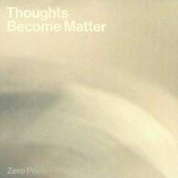Thoughts Become Matter