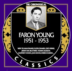 The Chronogical Classics: Faron Young 1951-1953
