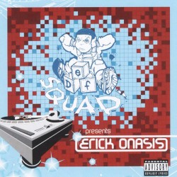 Def Squad Presents Erick Onasis