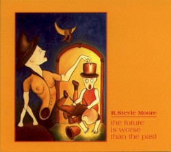 The Future Is Worse Than the Past