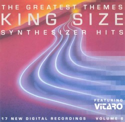 King Size Synthesizer Hits, Volume 6