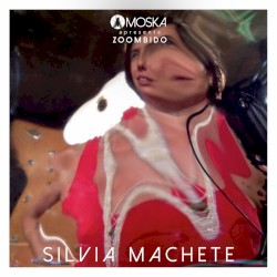 Moska Apresenta Zoombido: Silvia Machete