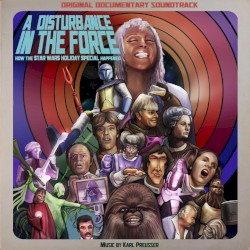 A Disturbance In The Force (Original Documentary Soundtrack)