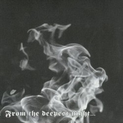 From the Deepest Night...