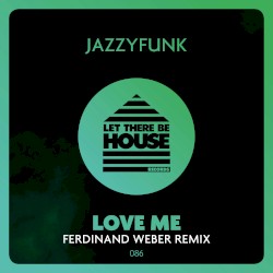 Love Me (Ferdinand Weber remix)