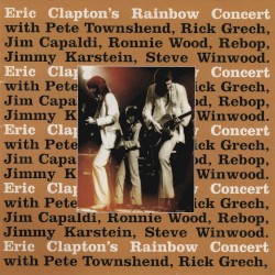 Eric Clapton’s Rainbow Concert