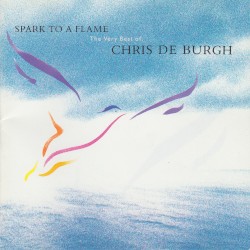 Spark to a Flame: The Very Best of Chris de Burgh