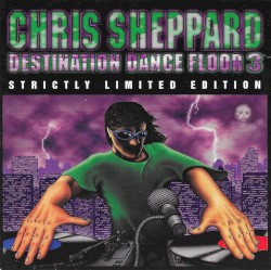 Chris Sheppard: Destination Dance Floor 3
