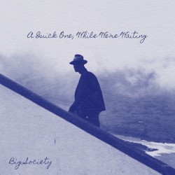 A Quick One, While We're Waiting