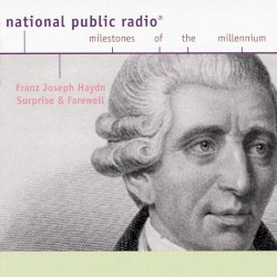 NPR Milestones of the Millenium: Joseph Haydn: Surprise and Farewell