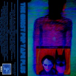 THE GHOST~POP TAPE PLUS