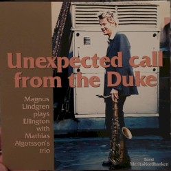 Unexpected Call From the Duke (Magnus Lindgren Plays Ellington with Mathias Algotsson's Trio)