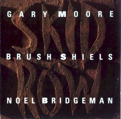 Gary Moore / Brush Shiels / Noel Bridgeman